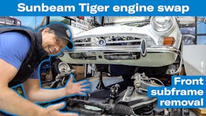 Front subframe removal goes mostly according to plan | Sunbeam Tiger engine swap project – Ep. 3