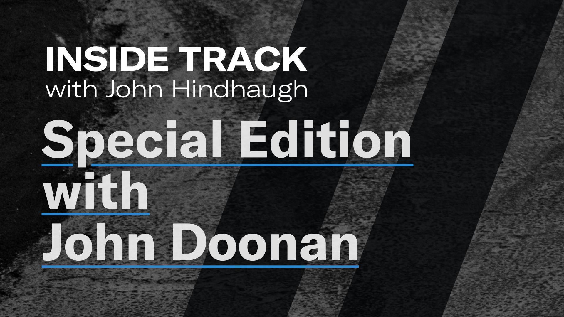 Special Edition with John Doonan | Inside Track with John Hindhaugh