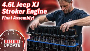 Jeep XJ 4.6L stroker engine final assembly | Redline Update