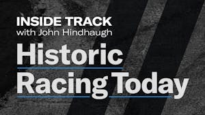 Historic Racing Today | Inside Track with John Hindhaugh