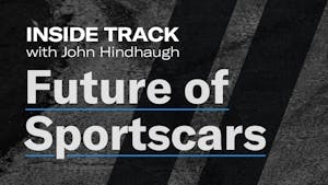Future of Sportscars | Inside Track with John Hindhaugh