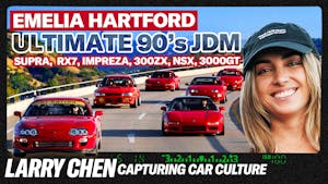 ULTIMATE 90’s JDM Cars: Emilia Hartford Cruises With Larry Chen | Capturing Car Culture – Ep 4
